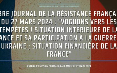 [Médias]“Voguons vers les tempêtes ! Situation intérieure et financière de la France et sa participation à la guerre en Ukraine ” Jean-Frédéric Poisson invité du Libre journal de la résistance française sur Radio Courtoisie