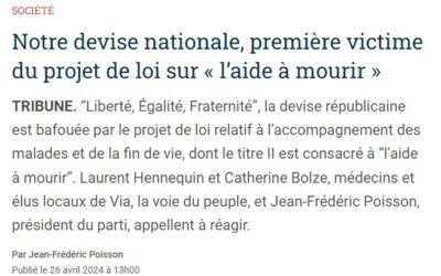 [Médias] « Notre devise nationale, première victime du projet de loi sur l&rsquo;aide à mourir » (tribune)