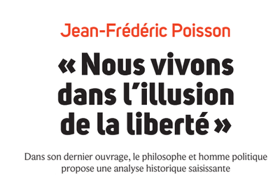 [Média]  « Nous vivons dans l&rsquo;illusion de la liberté » Interview de DictatureJean-Frédéric Poisson dans Famille Chrétienne