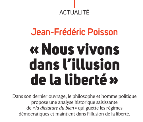 [Média]  « Nous vivons dans l&rsquo;illusion de la liberté » Interview de DictatureJean-Frédéric Poisson dans Famille Chrétienne