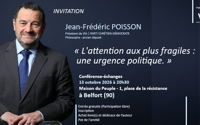 [Conférence] L&rsquo;attention aux plus fragiles : une urgence politique |  conférence de Jean-Frédéric Poisson à Belfort le 13 octobre