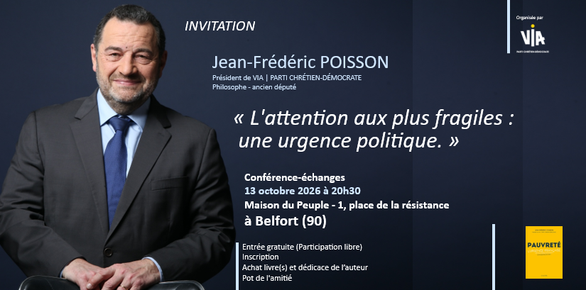 [Conférence] L&rsquo;attention aux plus fragiles : une urgence politique |  conférence de Jean-Frédéric Poisson à Belfort le 13 octobre